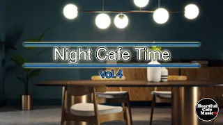 Night Cafe Time vol.4【For Work / Study】Restaurants BGM, Lounge Music, Shop