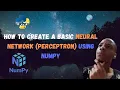 How to create a deep neural network from scratch using only numpy Absolutely for beginners