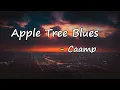 Caamp - Apple Tree Blues Lyrics