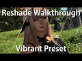 Reshade Walkthrough - Vibrant Preset