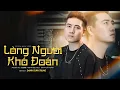 Download Lagu LÒNG NGƯỜI KHÓ ĐOÁN - Danh Tuấn Trung | Anh em không cần đông lắm nhưng luôn chơi...