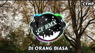 dj orang biasa zoel anggara dangdut remix full bass by cf rmx