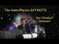 Telescope Perfection The Astro-Physics AP130GTX 130mm 3 Apochromatic Refractor
