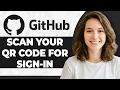 How to Scan Your GitHub QR Code for Sign in Step By Step 2026 Guide