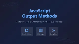 JavaScript Output Methods for Beginners Console Document Write and DOM Manipulation
