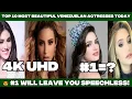 Top 10 Most Beautiful Venezuelan Actresses Today 4K U