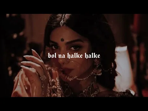 Download MP3 Bol Na Halke Halke | Slowed and Reverb