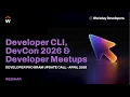 Workday Developer CLI DevCon 2026 Developer Meetups Developer Program Update Call - April 2026