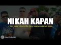 Download Lagu Nikah Kapan -  Wizz Baker Feat. ‪Toton Caribo‬, ‪Vicky Salamor‬ \u0026 ‪Jacson Zeran (Lirik)