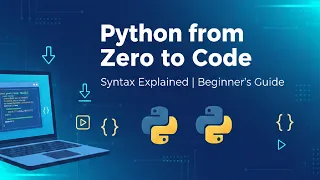 Python from Zero to Coder Syntax Explained Beginner s Guide to Writing Your First Python Code