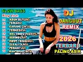 Lagu DJ DANGDUT REMIX TERBARU 20206 ♫ PALING ASIK 🎧