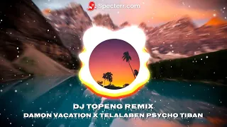 Download DJ Topeng Remix   Damon Vacation X Telalaben Psycho Tiban MP3