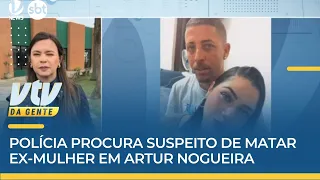 JUSTIÇA | Polícia procura suspeito de matar ex-mulher em Artur Nogueira | VTV da Gente