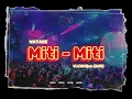 Download Lagu WAYASE - MITI MITI - REMIX - VLKHNtjan WMP