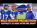 EARLY Buffalo Bills 53-Man Roster Projections After 2026 NFL Draft