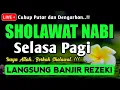 Download Lagu SHOLAWAT PENARIK REZEKI PALING DAHSYAT, Sholawat Nabi Muhammad SAW, SALAWAT JIBRIL PALING MERDU