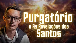 O Purgatório e As Revelações Privadas dos Santos - Raphael Tonon