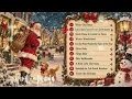 🎄 Timeless Christmas Memories 🦌 Classic Holiday Songs & Vintage Christmas Favorites