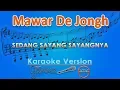 Download Lagu Mawar De Jongh - Sedang Sayang Sayangnya (Karaoke) | GMusic