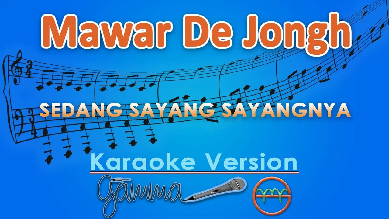 Mawar De Jongh - Sedang Sayang Sayangnya (Karaoke) | GMusic