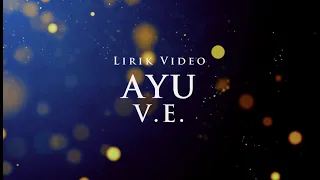 Download Ayu VE Lirik Video MP3