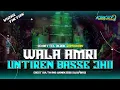 Lagu DJ WALA AMRI UNTIREN BASSE JHII X ODONG ODONG V2 TRAP BATTEL NULUP EBEST RVLTN 