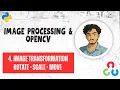 Learn how to Rotate Transform Scale and Move an Image Image processing with python openCV