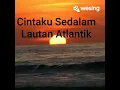 Download Lagu Cintaku Sedalam Lautan Atlantik ( cover use ree )