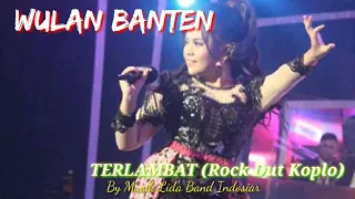 Download Wulan Banten (terlambat) rock dut koplo genre, All so sempurna. MP3