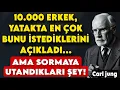 Lagu 10.000 Erkek Yatakta Gizlice Ne Arzuladığını Açıkladı (Ama Sormaya Utandıkları Şey) | Carl Jung