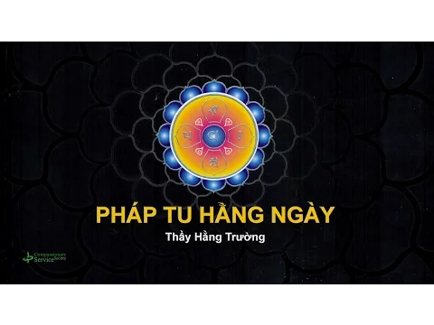 Download MP3 Pháp Tu Hằng Ngày - Thầy Hằng Trường Biên Soạn