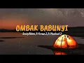 Lagu Ombak Babunyi - Justy Aldrian_Ft - Ernan J_Ft Maichael J- (Lirik)