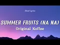 Original Koffee - SUMMER FRUITS (NA NA) (Lyrics)