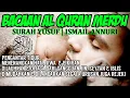 Download Lagu Ayat Suci AlQuran Pengantar Tidur Surah Yusuf | Surat Yusuf Ismail Annuri Penenang Hati dan Pikiran