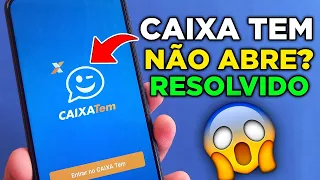 APP CAIXA TEM NÃO ABRE ? RESOLVIDO (2023)