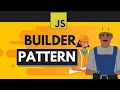 JavaScript Design Patterns - Builder Pattern