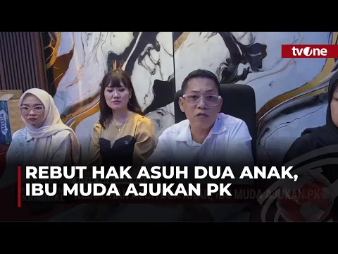 Ibu Muda Ajukan PK usai Kehilangan Hak Asuh Anak