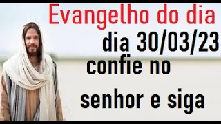 Evangelho do dia 30/03/23- confie no senhor e siga