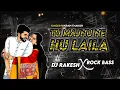 Download Lagu Tu Majnu Ne Hu Laila Dj Remix Dj Rakesh Jantral (ROCK BASS)
