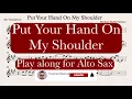 Download Lagu Put Your Hand On My Shoulder - Michael Buble Version | Play along for Alto Sax