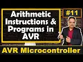 Arithmetic Instructions and Programs in AVR Microcontrollers Assembly Language Basics