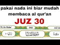 Download Lagu nada ini sangat cocok buat belajar membaca al qur'an #juz30