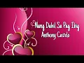 Lagu Nang Dahil Sa Pag -ibig - Anthony Castelo (lyrics)