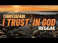 Download Lagu I TRUST IN GOD (Official Music Video) CHRISTAFARI [Elevation Worship Cover] Reggae Version