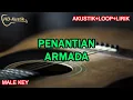 Lagu PENANTIAN - ARMADA | KARAOKE AKUSTIK+LOOP+LIRIK | MALE KEY