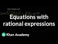 Equations with rational expressions Mathematics III High School Math Khan Academy