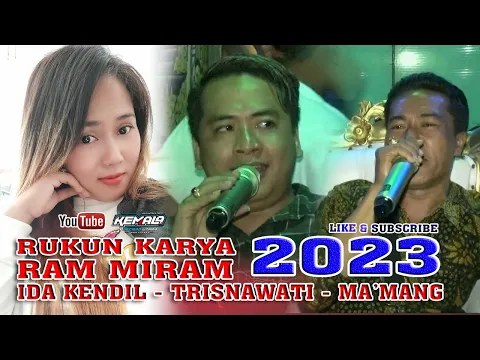 Download MP3 RUKUN KARYA 2023 Gending Ram Miram // Ida Kendil - Trisnawati - Indonesian culture is very good