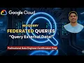 BigQuery Query External Data WITHOUT Loading It Data Engineer PDE Prep Federated Queries
