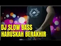 Lagu DJ HARUSKAH BERAKHIR RHOMA IRAMA - REMIX SLOW ENAK FULL BASS 2021