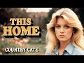 Lagu Sad Classic Country Ballad - This Home | Country Cate